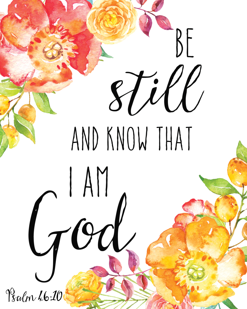 be still and know that I am God